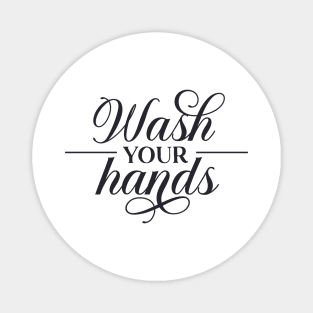 Wash your hands funny gift Magnet